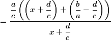 =\dfrac{\dfrac{a}{c}\left(\left(x+\dfrac{d}{c}\right)+\left(\dfrac{b}{a}-\dfrac{d}{c}\right)\right)}{x+\dfrac{d}{c}}